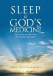 Sleep Is God& 39 S Medicine - Understanding And Appreciating His Therapeutic Gift Of Sleep Hardcover