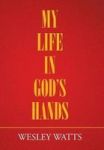 My Life In God& 39 S Hands Hardcover