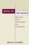 Being Of Two Minds - The Vertical Split In Psychoanalysis And Psychotherapy   Hardcover