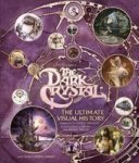 The Dark Crystal The Ultimate Visual History Hardcover