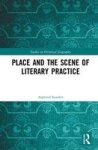 Place And The Scene Of Literary Practice Hardcover