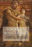 Forward With Classics - Classical Languages In Schools And Communities Hardcover