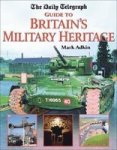 The "Daily Telegraph" Guide to Britain's Military Heritage