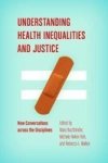 Understanding Health Inequalities And Justice - New Conversations Across The Disciplines Hardcover