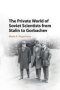 The Private World Of Soviet Scientists From Stalin To Gorbachev   Paperback