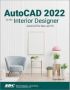 Autocad 2022 For The Interior Designer - Autocad For Mac And PC   Paperback