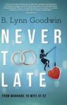 Never Too Late: From Wannabe To Wife At Hardcover