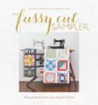 The Fussy Cut Sampler - 48 Quilt Blocks From Your Favorite Fabrics Paperback