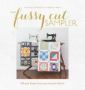 The Fussy Cut Sampler - 48 Quilt Blocks From Your Favorite Fabrics   Paperback