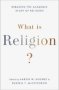 What Is Religion? - Debating The Academic Study Of Religion   Paperback