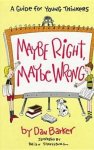 Maybe Right Maybe Wrong
