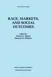 Race, Markets and Social Outcomes