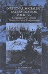National Socialist Extermination Policies: Contemporary German Perspectives And Controversies War And Genocide