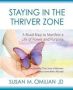 Staying In The Thriver Zone - A Road Map To Manifest A Life Of Power And Purpose   Paperback None Ed.