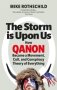 The Storm Is Upon Us - How Qanon Became A Movement Cult And Conspiracy Theory Of Everything   Paperback