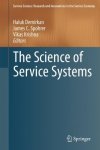 The Science Of Service Systems Service Science: Research And Innovations In The Service Economy