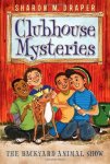 The Backyard Animal Show Clubhouse Mysteries
