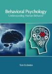 Behavioral Psychology: Understanding Human Behavior Hardcover