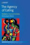 The Agency Of Eating - Mediation Food And The Body Hardcover Hpod