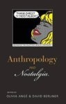 Anthropology And Nostalgia