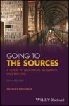 Going To The Sources - A Guide To Historical Research And Writing Paperback 6TH Revised Edition