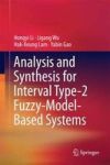 Analysis And Synthesis For Interval TYPE-2 Fuzzy-model-based Systems Hardcover 1ST Ed. 2016