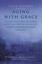 Aging With Grace - The Nun Study And The Science Of Old Age. How We Can All Live Longer Healthier And More Vital Lives.   Paperback New Edition