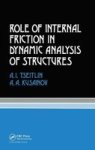 Role Of Internal Friction In Dynamic Analysis Of Structures Hardcover