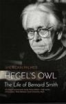 Hegel& 39 S Owl - The Life Of Bernard Smith Paperback