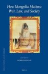 How Mongolia Matters: War Law And Society Hardcover