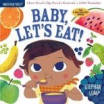 Indestructibles: Baby Let& 39 S Eat Paperback