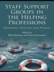 Staff Support Groups In The Helping Professions - Principles Practice And Pitfalls Hardcover New