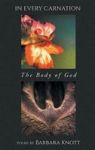 In Every Carnation - The Body Of God Hardcover