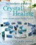 The Modern Guide To Crystal Healing - Includes Over 400 Crystals To Transform Your Life   Paperback