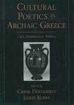 Cultural Poetics in Archaic Greece: Cult, Performance, Politics