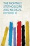 The Monthly Stethoscope And Medical Reporter   Paperback