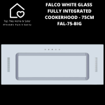 Falco White Glass Fully Integrated Cookerhood - 75CM FAL-75-BIG