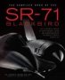 The Complete Book Of The Sr-71 Blackbird - The Illustrated Profile Of Every Aircraft Crew And Breakthrough Of The World&#39 S Fastest Stealth Jet Hardcover