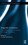 Diagnostic Controversy - Cultural Perspectives On Competing Knowledge In Healthcare Hardcover