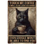 Metal Signs Vintage Funny Touch My Coffee Black Cat Art Poster Tin Signs For Funny Tin Signs Home Bar Kitchen Decoration Sign 20