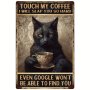 Metal Signs Vintage Funny Touch My Coffee Black Cat Art Poster Tin Signs For Funny Tin Signs Home Bar Kitchen Decoration Sign 20.32X30.48 Cm-tin