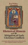 Rhetorical Mimesis And The Mitigation Of Early Christian Conflicts Hardcover