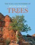 The Ways And Wonders Of South African Trees Paperback
