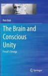 The Brain And Conscious Unity - Freud& 39 S Omega Hardcover Softcover Reprint Of The Original 1ST Ed. 2015