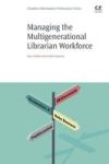 Managing The Multigenerational Librarian Workforce Paperback
