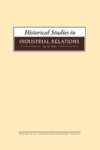 Historical Studies In Industrial Relations 2016 Volume 37 Paperback