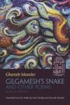 Gilgamesh& 39 S Snake And Other Poems Arabic English Paperback Bilingual Edition