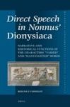 Direct Speech In Nonnus& 39 Dionysiaca - Narrative And Rhetorical Functions Of The Characters& 39 Varied And Many-faceted Word