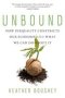 Unbound - How Inequality Constricts Our Economy And What We Can Do About It   Paperback