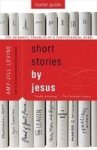 Short Stories By Jesus Leader Guide - The Enigmatic Parables Of A Controversial Rabbi Paperback